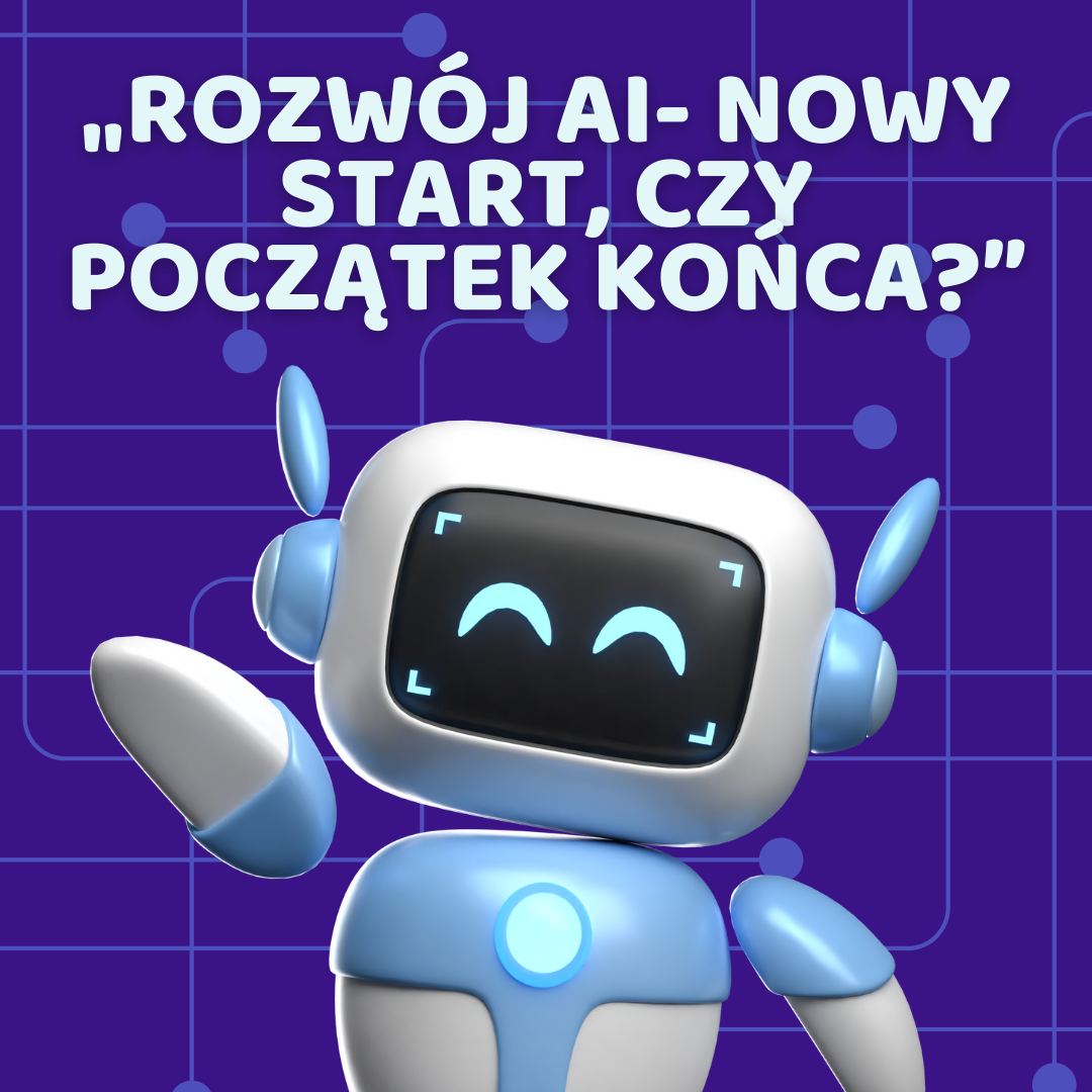 Rozwój AI – nowy start czy początek końca?